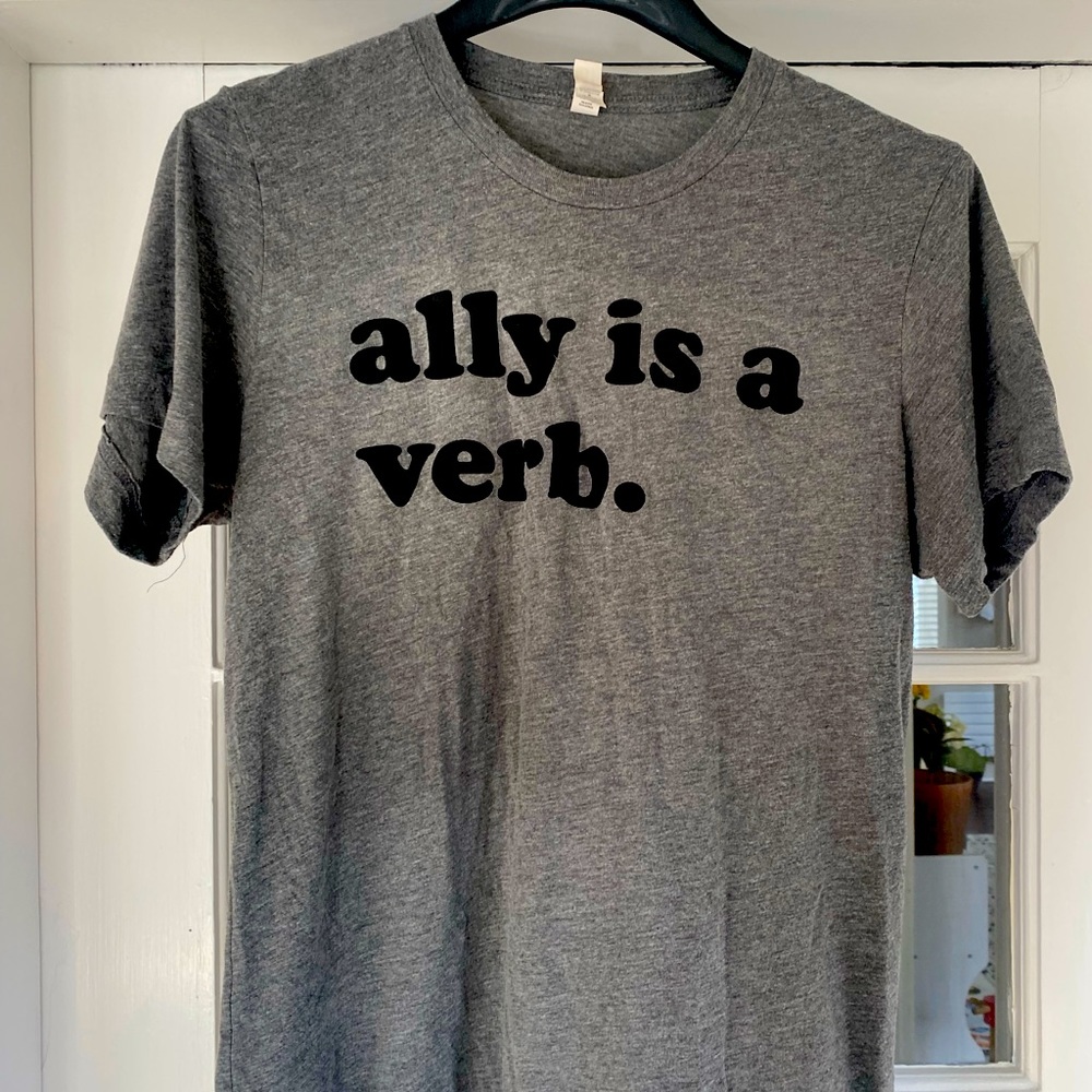 Ally is a Verb - Grey T Shirt, M
